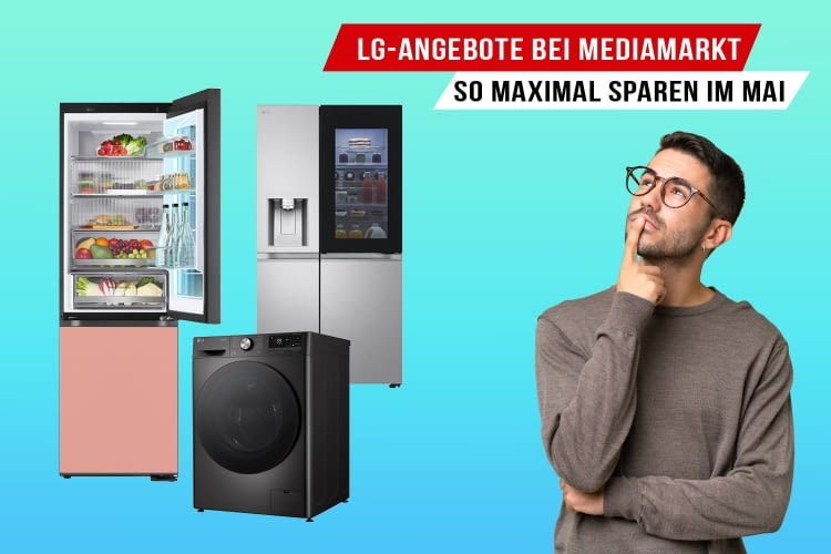 Wir stellen den neusten MediaMarkt Deal mit LG-Markengeräten vor