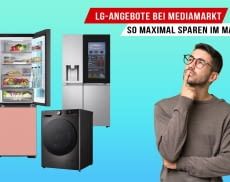 Wir stellen den neusten MediaMarkt Deal mit LG-Markengeräten vor
