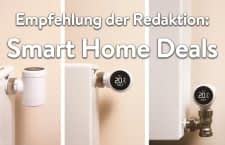 Wir haben die besten Smart Home Deals für unsere Leser ausgewählt!